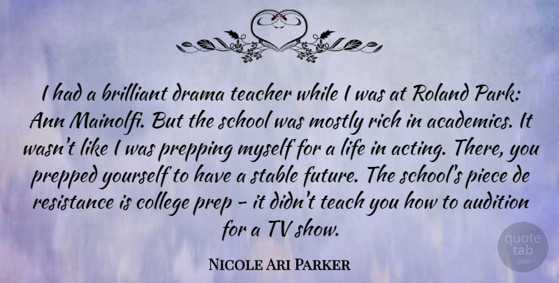 Nicole Ari Parker Quote About Audition, Brilliant, College, Drama, Future: I Had A Brilliant Drama...