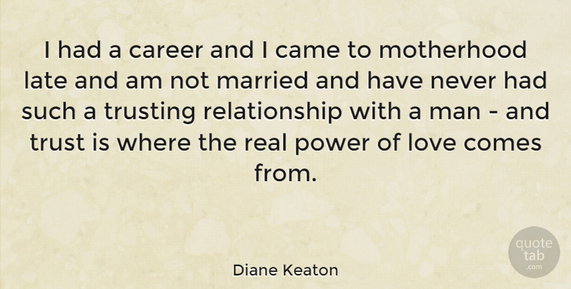 Diane Keaton Quote About Real, Motherhood, Men: I Had A Career And...