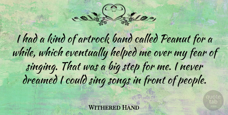 Withered Hand Quote About Band, Dreamed, Eventually, Fear, Front: I Had A Kind Of...