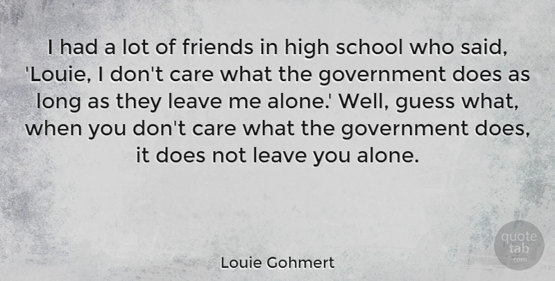 Louie Gohmert Quote About School, Government, Long: I Had A Lot Of...