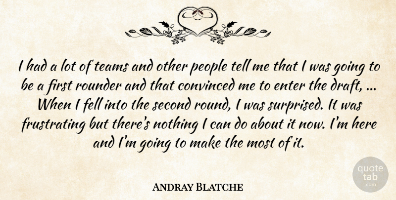 Andray Blatche Quote About Convinced, Enter, Fell, People, Second: I Had A Lot Of...