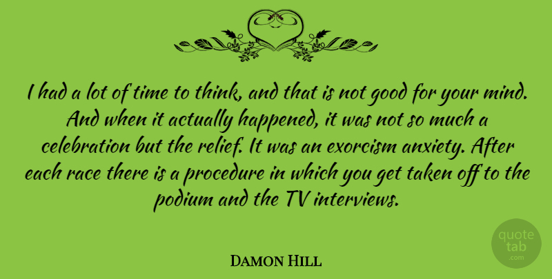 Damon Hill Quote About Taken, Athlete, Thinking: I Had A Lot Of...