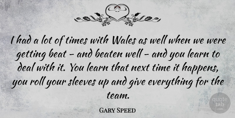 Gary Speed Quote About Team, Giving, Effort: I Had A Lot Of...