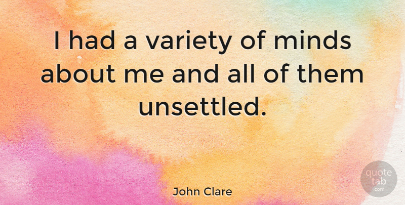 John Clare Quote About undefined: I Had A Variety Of...