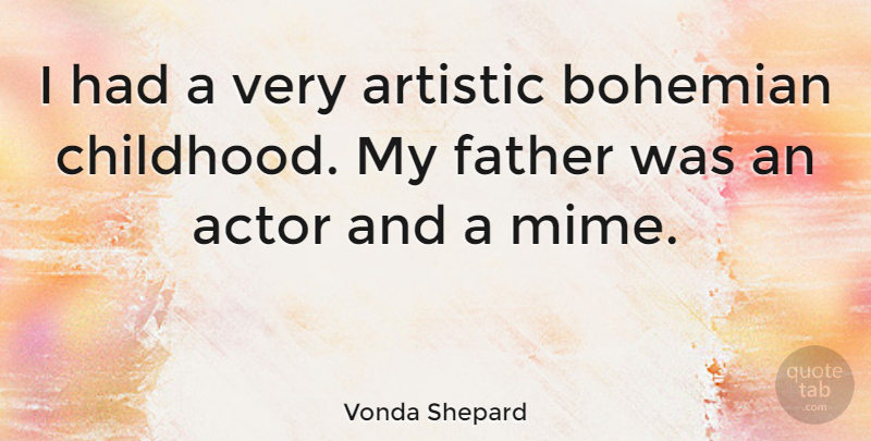 Vonda Shepard Quote About Artistic: I Had A Very Artistic...