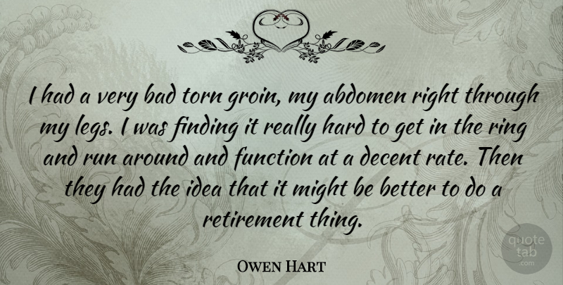 Owen Hart Quote About Running, Retirement, Ideas: I Had A Very Bad...