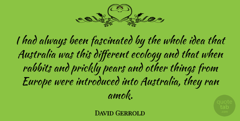 David Gerrold Quote About Europe, Ideas, Australia: I Had Always Been Fascinated...