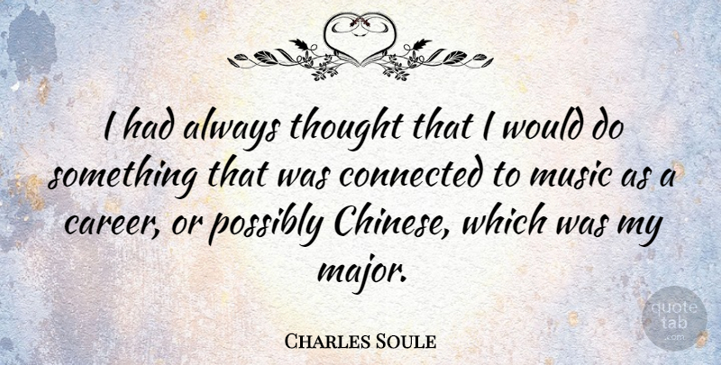Charles Soule Quote About Careers, Chinese, Connected: I Had Always Thought That...