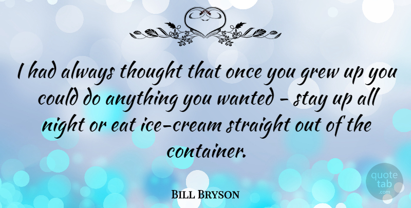 Bill Bryson Quote About Night, Ice, Childhood: I Had Always Thought That...