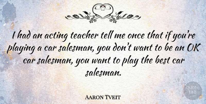 Aaron Tveit Quote About Teacher, Play, Car: I Had An Acting Teacher...