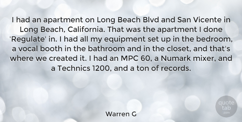 Warren G Quote About Bathroom, Booth, Created, Equipment, San: I Had An Apartment On...