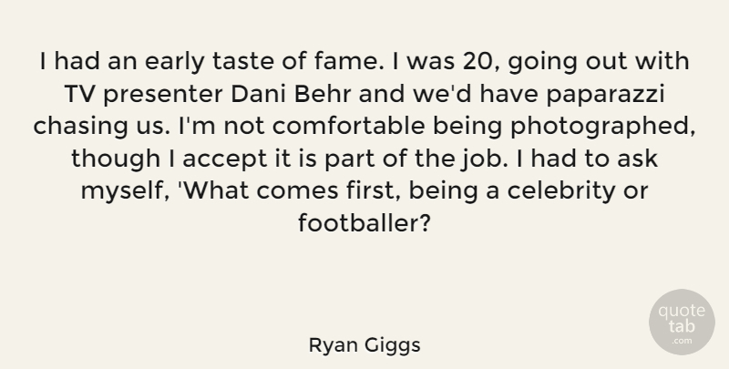Ryan Giggs Quote About Jobs, Going Out, Taste: I Had An Early Taste...