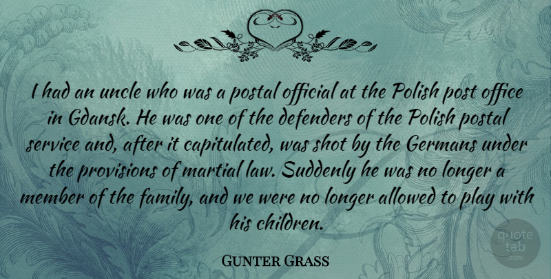 Gunter Grass Quote About Uncles, Children, Law: I Had An Uncle Who...