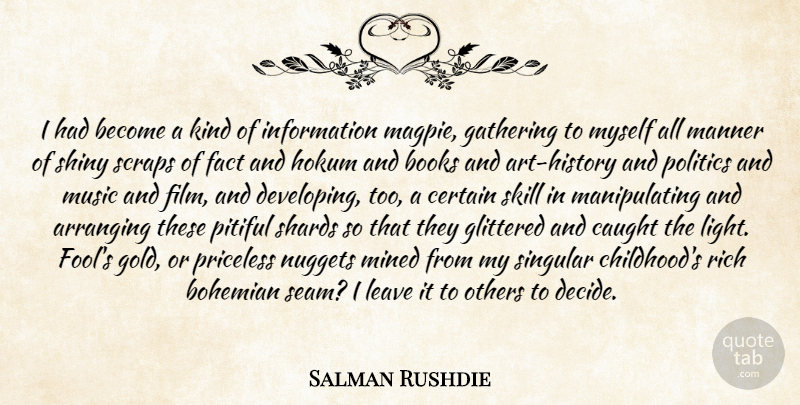 Salman Rushdie Quote About Art, Book, Light: I Had Become A Kind...