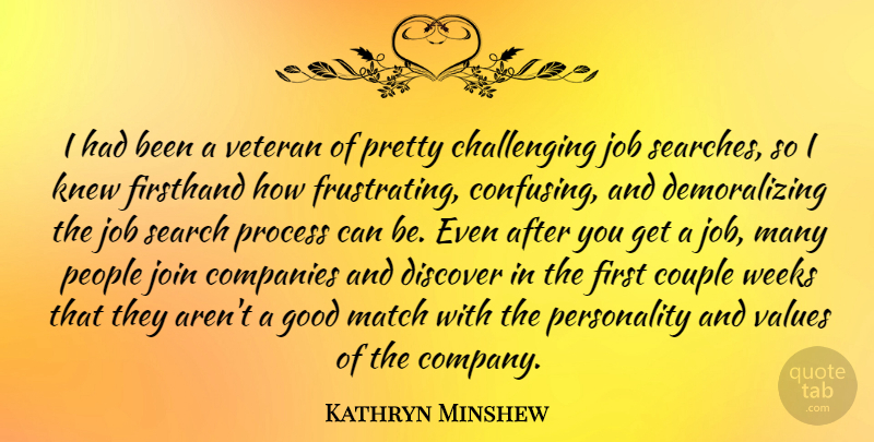 Kathryn Minshew Quote About Jobs, Couple, People: I Had Been A Veteran...