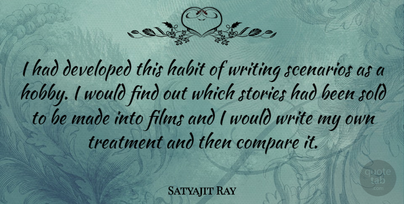 Satyajit Ray Quote About Writing, Stories, Hobbies: I Had Developed This Habit...
