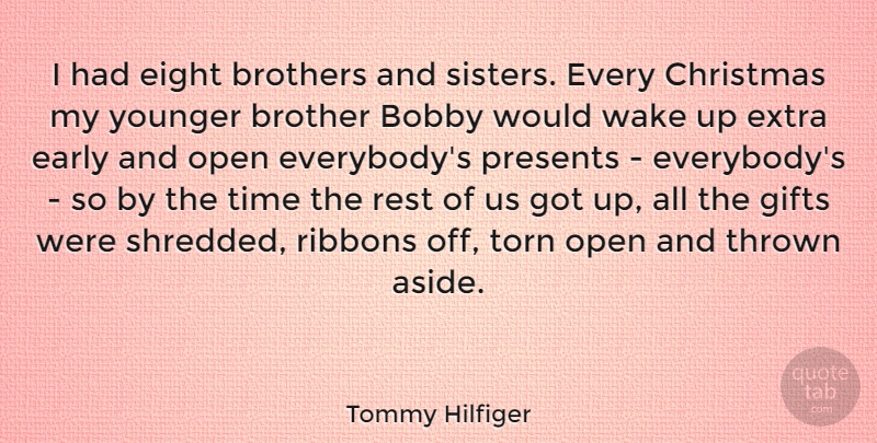 Tommy Hilfiger Quote About Brother, Eight, Wake Up: I Had Eight Brothers And...