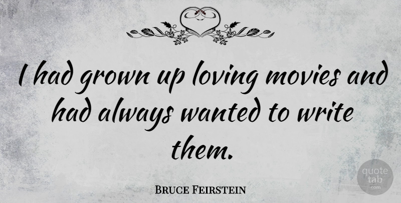Bruce Feirstein Quote About Movies: I Had Grown Up Loving...