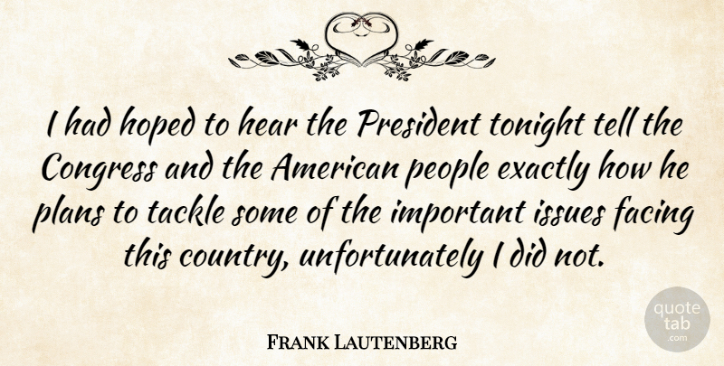 Frank Lautenberg Quote About Country, Afterlife, Issues: I Had Hoped To Hear...