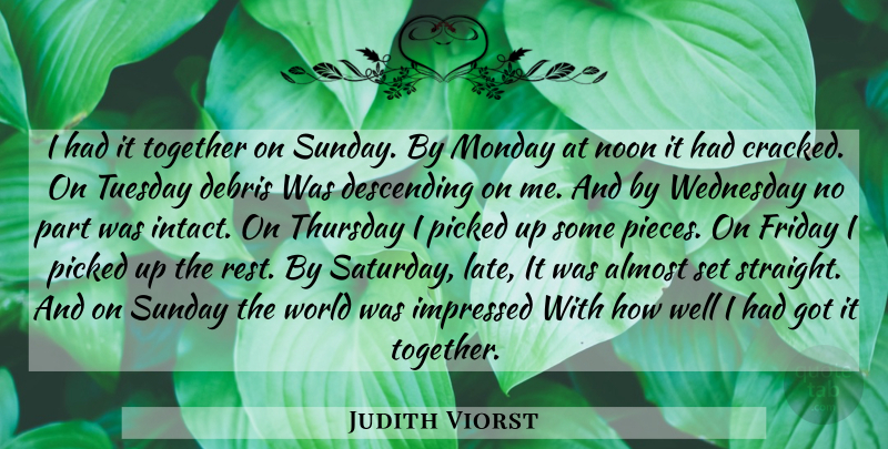 Judith Viorst Quote About Friday, Monday, Sunday: I Had It Together On...