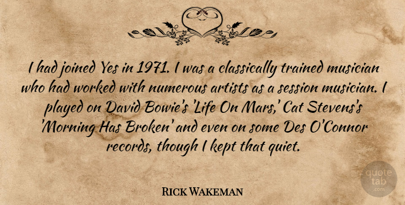 Rick Wakeman Quote About Artists, Cat, David, Joined, Kept: I Had Joined Yes In...