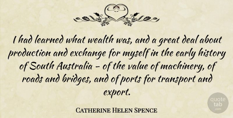 Catherine Helen Spence Quote About Bridges, Australia, Wealth: I Had Learned What Wealth...