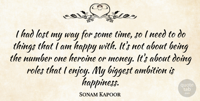 Sonam Kapoor Quote About Ambition, Biggest, Happiness, Happy, Heroine: I Had Lost My Way...