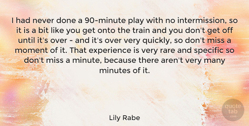 Lily Rabe Quote About Play, Missing, Done: I Had Never Done A...