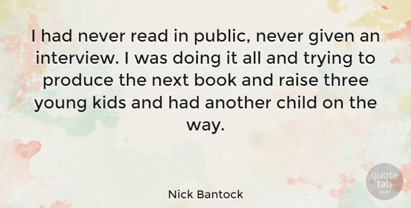 Nick Bantock Quote About Children, Book, Kids: I Had Never Read In...