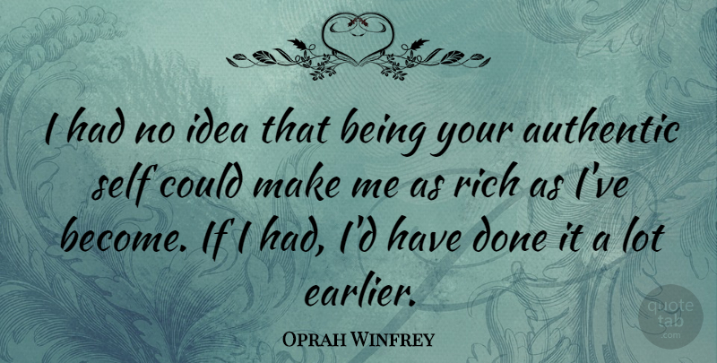Oprah Winfrey Quote About Leadership, Inspiration, Ideas: I Had No Idea That...