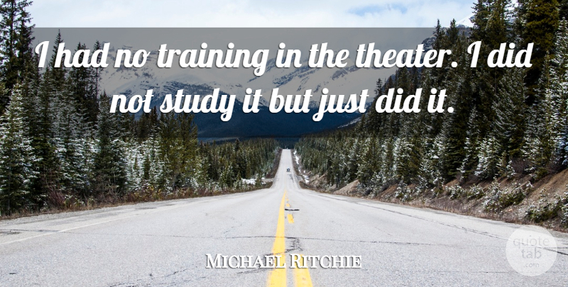 Michael Ritchie Quote About American Director: I Had No Training In...