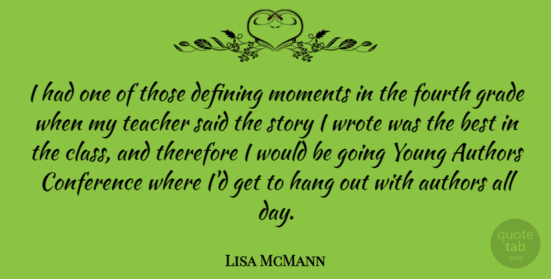 Lisa McMann Quote About Authors, Best, Conference, Defining, Fourth: I Had One Of Those...