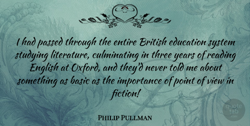 Philip Pullman Quote About Reading, Views, Years: I Had Passed Through The...