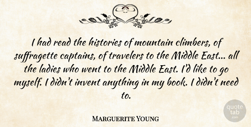 Marguerite Young Quote About Histories, Invent, Ladies, Middle, Mountain: I Had Read The Histories...