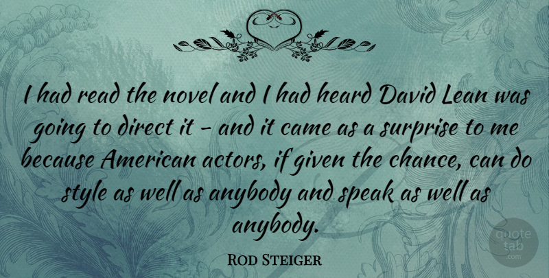 Rod Steiger Quote About Anybody, Came, David, Direct, Given: I Had Read The Novel...