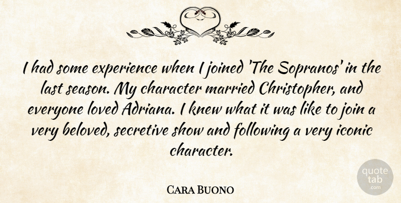 Cara Buono Quote About Experience, Following, Iconic, Joined, Knew: I Had Some Experience When...