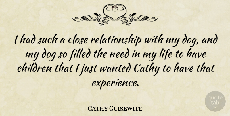 Cathy Guisewite Quote About American Cartoonist, Cathy, Children, Close, Filled: I Had Such A Close...