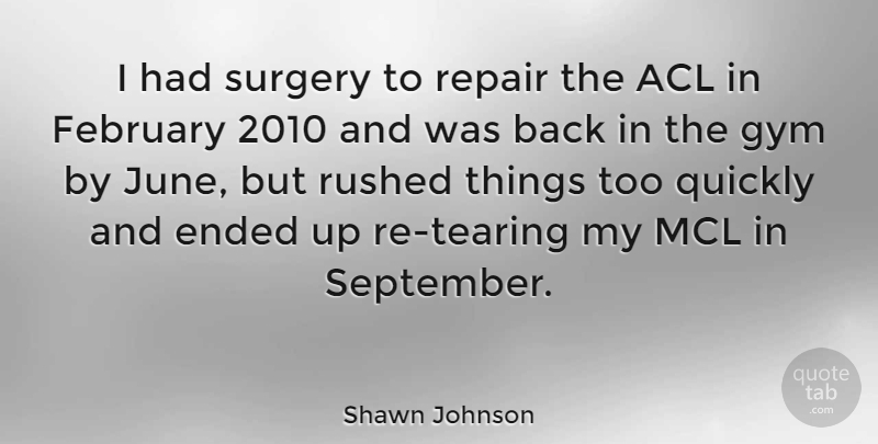 Shawn Johnson Quote About June, September, February: I Had Surgery To Repair...
