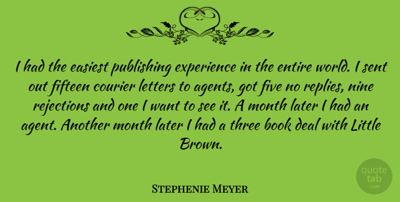 Stephenie Meyer Quote About Book, Rejection, Three: I Had The Easiest Publishing...