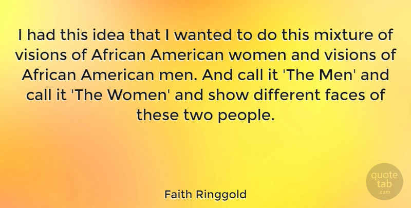 Faith Ringgold Quote About Men, Ideas, Two: I Had This Idea That...