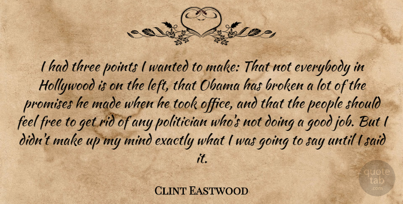 Clint Eastwood Quote About Jobs, Broken, Office: I Had Three Points I...