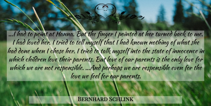Bernhard Schlink Quote About Children, Parent, Done: I Had To Point At...