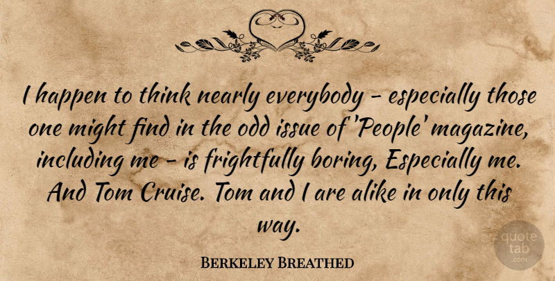 Berkeley Breathed Quote About Thinking, Issues, People: I Happen To Think Nearly...