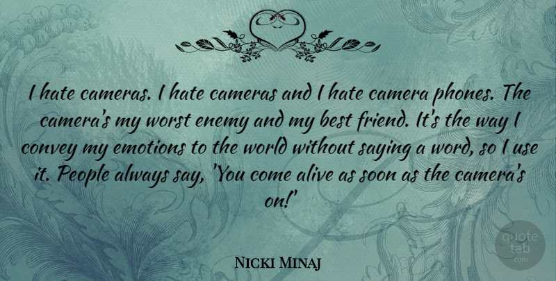 Nicki Minaj Quote About Best Friend, Hate, Phones: I Hate Cameras I Hate...