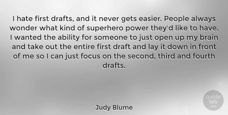 Judy Blume Quote About Hate, People, Focus: I Hate First Drafts And...