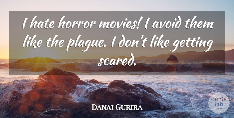 Danai Gurira Quote About Hate, Scared, Horror: I Hate Horror Movies I...