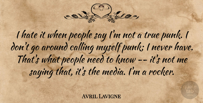 Avril Lavigne Quote About Hate, Media, People: I Hate It When People...