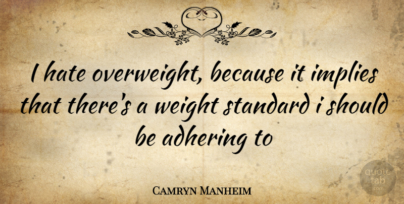 Camryn Manheim Quote About Hate, Loss, Weight: I Hate Overweight Because It...
