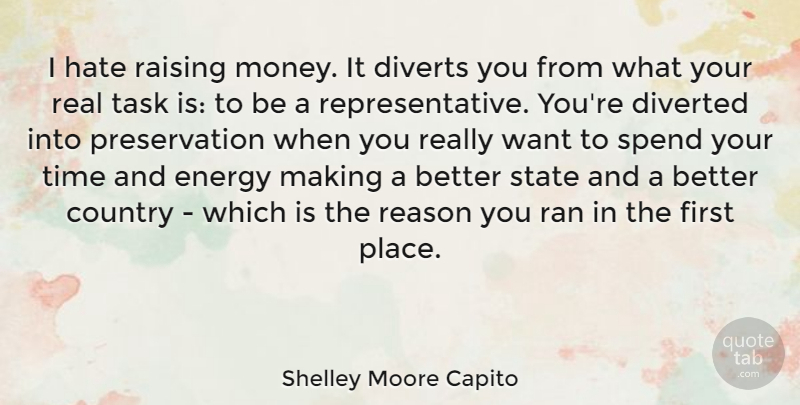 Shelley Moore Capito Quote About Country, Energy, Money, Raising, Ran: I Hate Raising Money It...