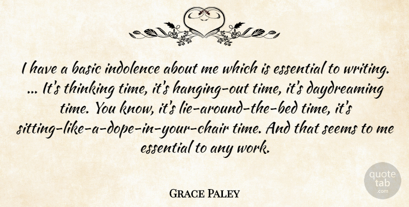 Grace Paley Quote About Lying, Writing, Dope: I Have A Basic Indolence...